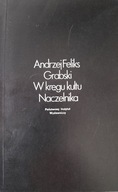 W KRĘGU KULTU NACZELNIKA ANDRZEJ F. GRABSKI 1981