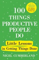 100 Things Productive People Do: Little lessons