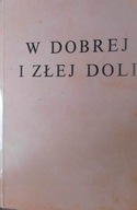 W Dobrej I Złej Doli - Stanisław Klimaszewski