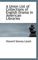 A Union List of Collections of English Drama in