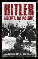 Hitler uderza na Polskę Alexander Brian Rossino