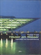 HAUSER AM WASSER - THOMAS DREXEL