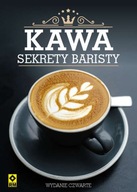 Kawa. Sekrety baristy. Wyd. IV