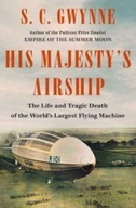 His Majesty s Airship: The Life and Tragic Death