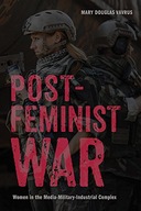 Post-Feminist War: Women in the