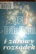 Ufo Daniken i zdrowy rozsądek - Janusz Gil