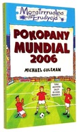 Michael Coleman MONSTRRRUALNA ERUDYCJA: Pokopany mundial 2006