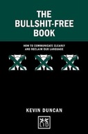 The Bullshit-Free Book: How to communicate