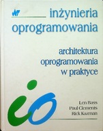 Architektura oprogramowania w praktyce Len Bass, Paul Clements, Rick Kazman