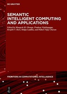 SEMANTIC INTELLIGENT COMPUTING AND APPLICATIONS: 16 (DE GRUYTER FRONTIERS I