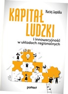 Kapitał ludzki i innowacyjność w układach regionalnych