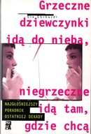 Grzeczne dziewczynki idą do nieba niegrzeczne tam gdzie chcą Ute Ehrhardt