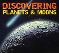 Discovering Planets and Moons: The Ultimate Guide
