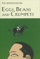 Eggs, Beans And Crumpets Wodehouse P.G.