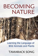 Becoming Nature: Learning the Language of Wild
