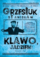 KLAWO, JADZIEM! WYD. 2022 - STANISŁAW GRZESIUK