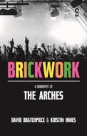 Brickwork: A Biography of The Arches Innes