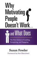 Why Motivating People Doesn t Work...and What