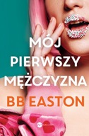 Mój pierwszy mężczyzna - BB Easton