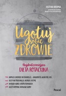 UGOTUJ SOBIE ZDROWIE. NAJSKUTECZNIEJSZA DIETA... BOŻENA KROPKA