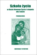 Szkoła życia w Oazie Nowego Życia I stopnia dla rodzin. Podręcznik