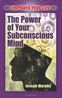 The Power of Your Subconscious Mind Murphy Joseph