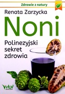 NONI. POLINEZYJSKI SEKRET ZDROWIA - Renata Zarzyck