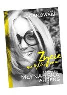 ŻYCIE NIE TYLKO SNEM BARBARA MŁYNARSKA-AHRENS, JERZY SOSNOWSKI