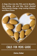 CIALIS FOR MENS GUIDE: A Deep Dive into the Pills and its Benefits– Fast