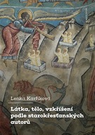 Látka, tělo, vzkříšení podle starokřesťanských autorů Lenka Karfíková