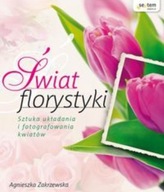 Zakrzewska Agnieszka - Świat florystyki