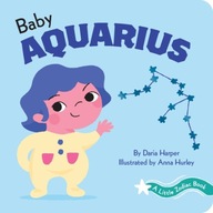 A Little Zodiac Book: Baby Aquarius Harper Daria
