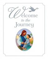 Welcome to the Journey: A Baptism Gift BOB HARTMAN