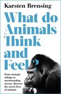 What Do Animals Think and Feel? Brensing Karsten