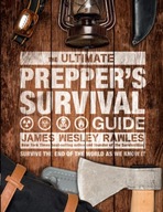 The Ultimate Prepper s Survival Guide: Survive