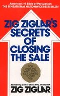Zig Ziglar's Secrets of Closing the Sale: For Anyone Who Must Get KSIĄŻKA