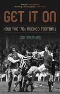 Get It On: How the 70s Rocked Football Spurling