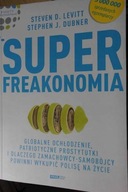 Superfreakonomia. - Stephen J. Dubner