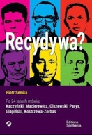Piotr Semka - Recydywa