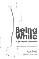 Being White in the Helping Professions: