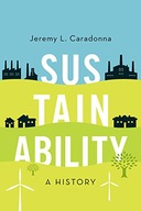 Sustainability: A History Caradonna Jeremy L.