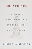 Isolationism: A History of America s Efforts to