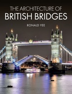 The Architecture of British Bridges Yee Ronald