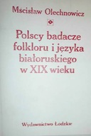 Polscy badacze folkloru i - Olechnowicz