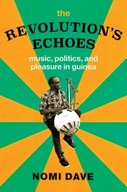 The Revolution s Echoes: Music, Politics, and