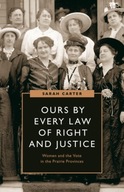 Ours by Every Law of Right and Justice: Women and