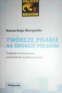 Twórcze pisanie na gruncie polskim. Tradycje norma