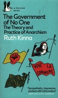 THE GOVERNMENT OF NO ONE - Ruth Kinna [KSIĄŻKA]