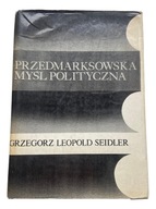 Przedmarksowska myśl polityczna Grzegorz Leopold Seidler