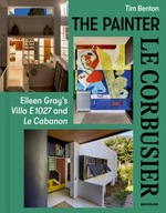 The Painter Le Corbusier: Eileen Gray s Villa E